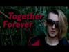 TOGETHER FOREVER - short film